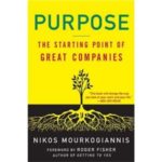 Purpose - The Starting Point of Great Companies, Nikos Mourkogiannis